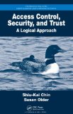 Access Control, Security, and Trust A Logical Approach cover art