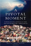 Pivotal Moment Population, Justice, and the Environmental Challenge 2nd 9781597266628 Front Cover