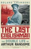 Last Englishman The Double Life of Arthur Ransome  9780571222629 Front Cover