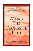 Along the Thomasine Path Rituals, Readings, and Resources for the Post-Christian, Post-Denominational Follower of Jesus 2004 9780595318629 Front Cover