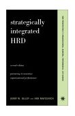 Strategically Integrated HRD A Six- Step Approach to Creating Results-Driven Programs Performance cover art