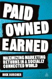 Paid, Owned, Earned Maximising Marketing Returns in a Socially Connected World cover art