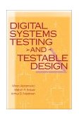 Digital Systems Testing and Testable Design  9780780310629 Front Cover