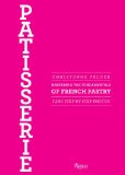Patisserie Mastering the Fundamentals of French Pastry - Updated Edition 2013 9780847839629 Front Cover