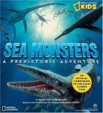 Sea Monsters A Prehistoric Adventure 2007 9781426301629 Front Cover