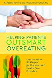 Helping Patients Outsmart Overeating Psychological Strategies for Doctors and Health Care Providers  9781442266629 Front Cover