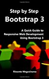 Step by Step Bootstrap 3 A Quick Guide to Responsive Web Development Using Bootstrap 3 cover art