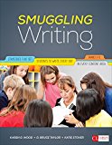 Smuggling Writing Strategies That Get Students to Write Every Day, in Every Content Area, Grades 3-12  9781506322629 Front Cover