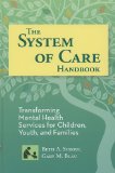 System of Care Handbook Transforming Mental Health Services for Children, Youth, and Families cover art