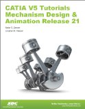 CATIA V5 Tutorials Mechanism Design and Animation Release 21  cover art