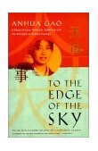 To the Edge of the Sky A Story of Love, Betrayal, Suffering, and the Strength of Human Courage 2003 9781585673629 Front Cover
