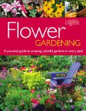 Flower Gardening A Practical Guide to Creating Colorful Gardens in Every Yard 2012 9781606523629 Front Cover