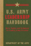 U. S. Army Leadership Handbook Skills, Tactics, and Techniques for Leading in Any Situation 2012 9781616085629 Front Cover