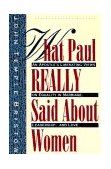 What Paul Really Said about Women The Apostle's Liberating Views on Equality in Marriage, Leadership, and Love cover art