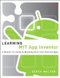 Learning MIT App Inventor A Hands-On Guide to Building Your Own Android Apps cover art