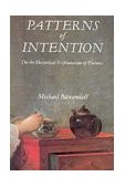 Patterns of Intention On the Historical Explanation of Pictures  9780300037630 Front Cover