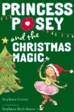 Princess Posey and the Christmas Magic 2013 9780399163630 Front Cover