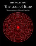 Trail of Time Time Measurement with Incense in East Asia 2005 9780521021630 Front Cover