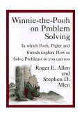 Winnie-the-Pooh on Problem Solving In Which Pooh, Piglet and friends explore How to Solve Problems so you can Too  9780525940630 Front Cover