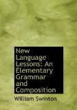 New Language Lessons : An Elementary Grammar and Composition 2008 9780554634630 Front Cover
