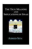 True Meaning and Implications of Jihad 2002 9780595224630 Front Cover