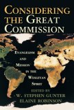 Considering the Great Commission Evangelism and Mission in the Wesleyan Spirit 2005 9780687493630 Front Cover
