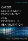 Career Development, Employment, and Disability in Rehabilitation: From Theory to Practice cover art