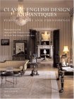 Classic English Design and Antiques Period Styles and Furniture 2006 9780847828630 Front Cover