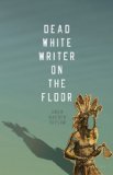 Dead White Writer on the Floor  cover art
