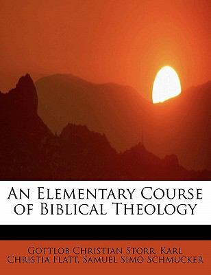 Elementary Course of Biblical Theology 2009 9781115724630 Front Cover