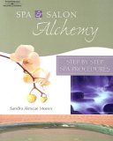 Spa and Salon Alchemy Step by Step Spa Procedures 2nd 2005 9781418032630 Front Cover