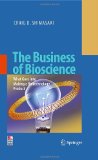 Business of Bioscience What Goes into Making a Biotechnology Product  9781441900630 Front Cover