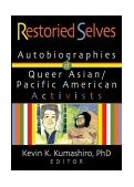 Restoried Selves Autobiographies of Queer Asian / Pacific American Activists cover art