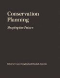 Conservation Planning Shaping the Future 2013 9781589482630 Front Cover