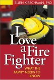 I Love a Fire Fighter What the Family Needs to Know cover art