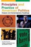 Principles and Practice of American Politics Classic and Contemporary Readings 4th 9781604264630 Front Cover