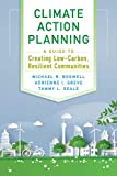 Climate Action Planning A Guide to Creating Low-Carbon, Resilient Communities  9781610919630 Front Cover
