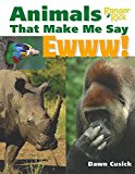 Animals That Make Me Say Ewww! (National Wildlife Federation)  9781623540630 Front Cover