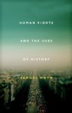 Human Rights and the Uses of History 2014 9781781682630 Front Cover