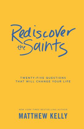 Rediscover the Saints Twenty-Five Questions That Will Change Your Life  9781929266630 Front Cover