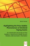 Highlighting the Price Bubble Phenomenon of Dividend Paying Assets 2008 9783639008630 Front Cover