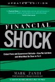 Financial Shock (Updated Edition), (Paperback) Global Panic and Government Bailouts--How We Got Here and What Must Be Done to Fix It cover art