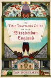 Time Traveler's Guide to Elizabethan England 2014 9780143125631 Front Cover