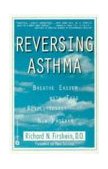 Reversing Asthma Breathe Easier with This Revolutionary New Program 1998 9780446673631 Front Cover