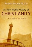 Short World History of Christianity, Revised Edition 
