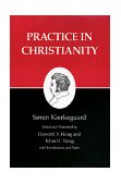 Kierkegaard&#39;s Writings, XX, Volume 20 Practice in Christianity