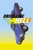 Drive Like Hell A Novel 2005 9780743251631 Front Cover
