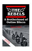 Rebels A Brotherhood of Outlaw Bikers 2nd 9780802073631 Front Cover