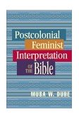 Postcolonial Feminist Interpretation of the Bible 2000 9780827229631 Front Cover