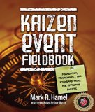 Kaizen Event Fieldbook Foundation, Framework, and Standard Work for Effective Events